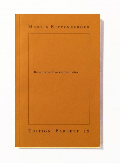 Martin Kippenberger, Rosemarie Trockel bei Peter(UNIQUE BOOK)
1989