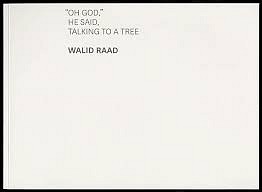Walid Raad, Oh God, he said, talking to a tree
2010