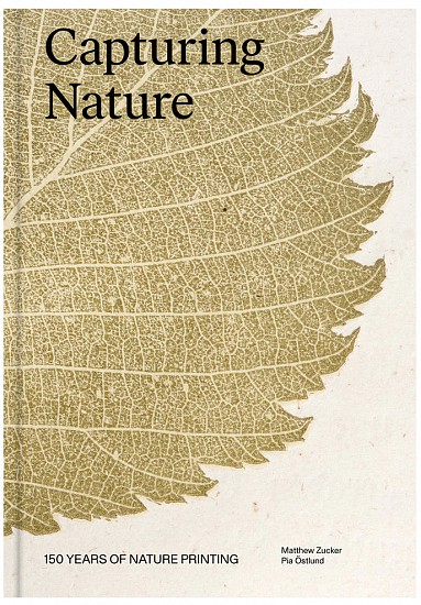 Matthew Zucker & Pia Östlund, Capturing Nature: 150 Years of Nature Printing
2023